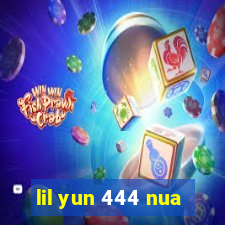 lil yun 444 nua